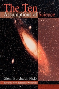 Abbildung von: The Ten Assumptions of Science - iUniverse