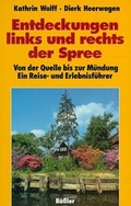 Cover: Entdeckungen links und rechts der Spree - hendrik B&auml;&szlig;ler verlag, berlin