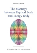 Cover: The Marriage between Physical Body and Energy Body - OIRI EDITION