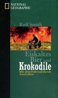 Cover: Eiskaltes Bier und Krokodile - National Geographic Deutschland