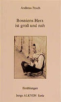 Cover: Bosniens Herz ist gross und nah - Alkyon Verlag
