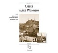 Cover: Liebes altes Weinheim - Diesbach Medien