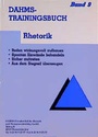 Cover: Dahms Trainingsbuch / Rhetorik - Dahms Privatinstitut