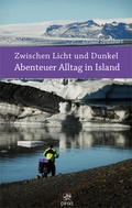 Cover: Zwischen Licht und Dunkel - Abenteuer Alltag in Island - Dryas Verlag