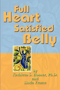 Abbildung von: Full Heart Satisfied Belly - iUniverse