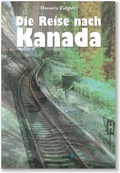 Cover: Die Reise nach Kanada - Wei&szlig;ensee Verlag