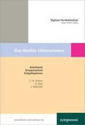 Cover: Das flexible Unternehmen - Symposion Publishing