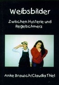 Cover: Weibsbilder: Zwischen Hysterie und Regelschmerz - ASUG Literaturverlag