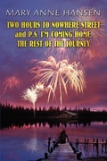 Cover: Two Hours to Nowhere Street and P.S. I'm Coming Home. the Rest of the Journey - iUniverse