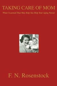 Abbildung von: Taking Care of Mom - iUniverse