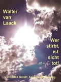 Cover: Wer stirbt, ist nicht tot! - Laack, van