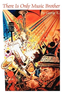 Abbildung von: There Is Only Music Brother - iUniverse