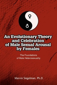 Abbildung von: An Evolutionary Theory and Celebration of Male Sexual Arousal by Females - iUniverse