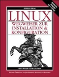 Cover: LINUX - Wegweiser zur Installation & Konfiguration - O'Reilly