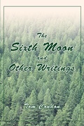 Cover: The Sixth Moon and Other Writings - iUniverse
