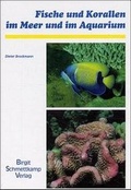 Cover: Fische und Korallen im Meer und im Aquarium - Schmettkamp, B