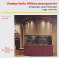 Cover: Fantastische S&uuml;sswasseraquarien - Schmettkamp, B