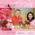 Cover: Blumenzauber f&uuml;r Tisch & Tafel - Dekorieren mit dem ARD-Buffet - Hampp Stuttgart
