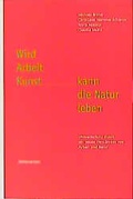 Cover: Wird Arbeit Kunst, kann die Natur leben - edition tertium