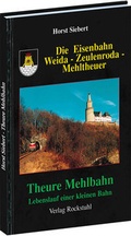 Cover: Die Eisenbahn Weida-Zeulenroda-Mehltheuer. - Verlag Rockstuhl