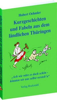 Abbildung von: Kurzgeschichten und Fabeln aus dem ländlichen Thüringen - Verlag Rockstuhl