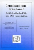 Cover: Grundstudium - was dann? Leitfaden f&uuml;r das BWL- und VWL-Hauptstudium - PD-Verlag GmbH & Co. KG