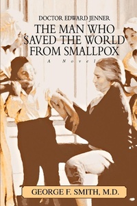 Abbildung von: The Man Who Saved The World From Smallpox - iUniverse