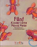 Cover: F&uuml;nf Kinder hatte Mama Maus - Tivola