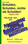 Cover: Schulden, Schulden, nichts als Schulden - Ratgeber 2006 - - mole-Verlag
