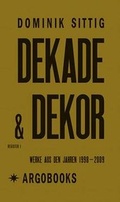 Cover: Dominik Sittig - Dekade & Dekor - Argobooks