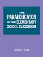 Cover: The Paraeducator in the Elementary School Classroom - Rowman & Littlefield Publishers