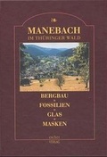 Cover: Manebach im Th&uuml;ringer Wald und seine Geschichte - Escher, R