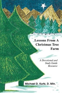 Enlarge image Cover: Lessons from a Christmas Tree Farm - iUniverse