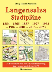 Abbildung von: Stadtpläne Langensalza von 1854 - 1865 -1887 - 1927 - 1953 - 1987 - 2001 - 2015 - 2023 - Verlag Rockstuhl