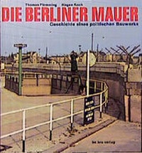 Enlarge image Cover: Die Berliner Mauer - Bebra Verlag