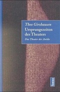 Cover: Ursprungszeiten des Theaters - Das Theater der Antike - Vorwerk 8