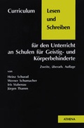 Cover: Curriculum Lesen und Schreiben f&uuml;r den Unterricht an Schulen f&uuml;r Geistig- und K&ouml;rperbehinderte - ATHENA-Verlag