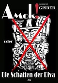 Cover: Amok oder Die Schatten der Diva - Arrival Verlag