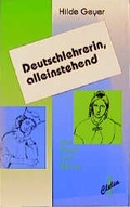 Cover: Deutschlehrerin, alleinstehend - Ulrike Helmer Verlag