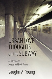 Abbildung von: Urban Love Thoughts on the Subway - iUniverse
