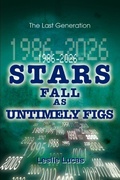 Cover: 1986-2026 Stars Fall as Untimely Figs - iUniverse