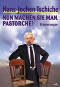 Cover: Nun machen Sie man, Pastorche! - Mitteldeutscher Verlag