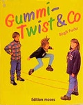 Cover: Gummi-Twist & Co - moses Verlag