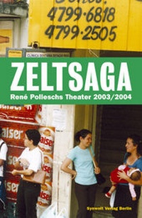 Enlarge image Cover: Zeltsaga - René Polleschs Theater 2003/2004 - Synwolt Verlag Berlin