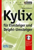 Cover: Kylix f&uuml;r Einsteiger und Delphi-Umsteiger - Software & Support