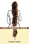 Cover: Love, Braid Us Three - iUniverse