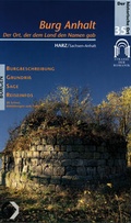 Cover: Burg Anhalt. Der Ort, der dem Land den Namen gab - Homilius, K