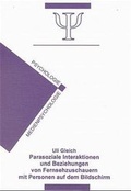 Cover: Parasoziale Interaktionen und Beziehungen von Fernsehzuschauern mit Personen auf dem Bildschirm - Verlag Empirische P&auml;dagogik