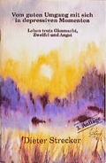 Cover: Vom guten Umgang mit sich in depressiven Momenten - Art & Grafik