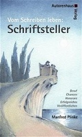 Cover: Vom Schreiben leben: Schriftsteller - Beruf, Chancen, Honorare, erfolgreiches Ver&ouml;ffentlichen - Autorenhaus-Verlag